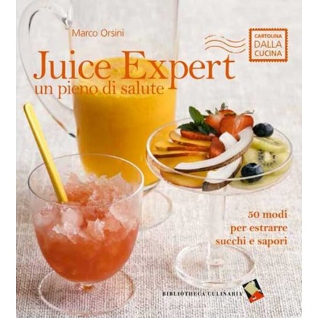 Juice Expert un pieno di salute Bibliotheca Culinaria