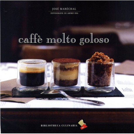 Caffè molto goloso di Maréchal - Bibl. Culinaria