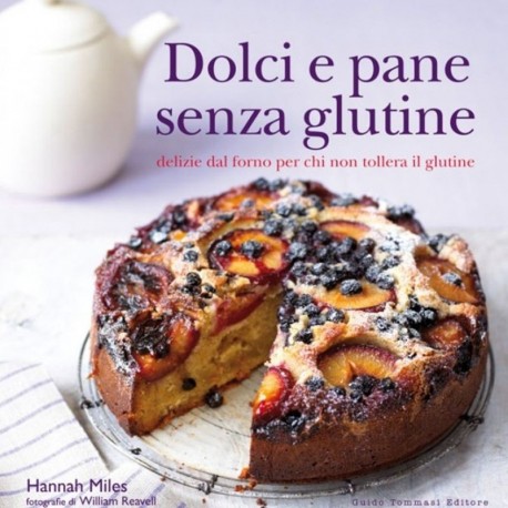 Dolci e Pane senza glutine di Hannah Miles - guido tommasi editore