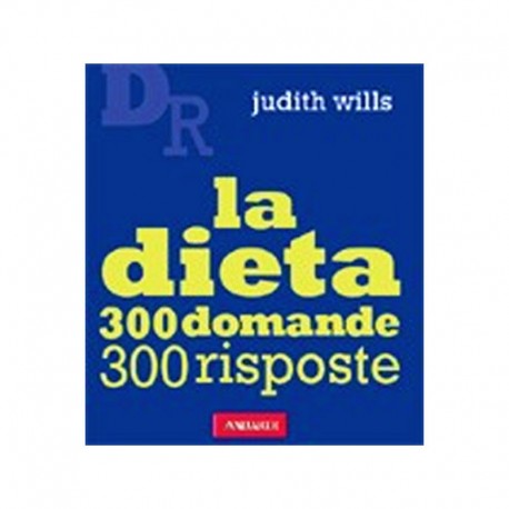 La Dieta 300 domande 300 risposte - A. VALLARDI