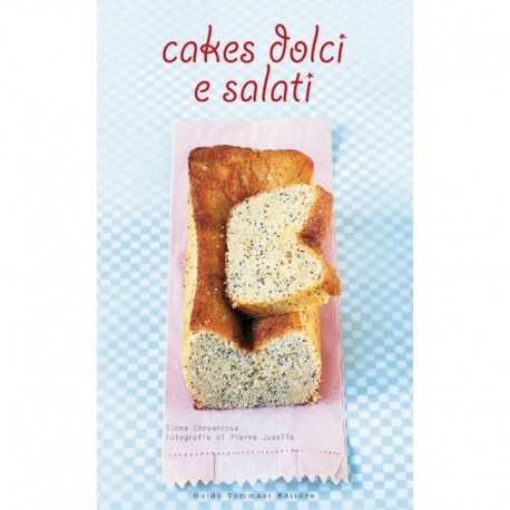 Cakes dolci e salati - guido tommasi editore