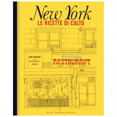 NEW YORK Le ricette di culto di Marc Grossman - guido tommasi editore