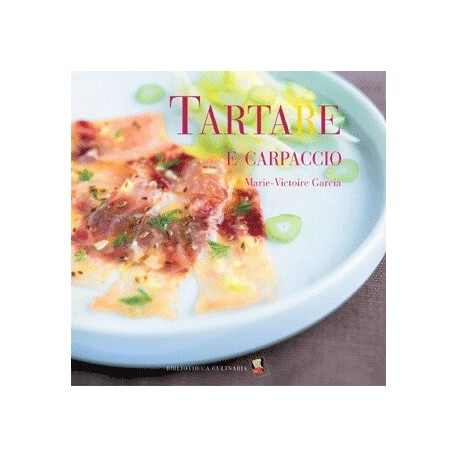 Tartare e carpaccio - Bibliotheca Culinaria