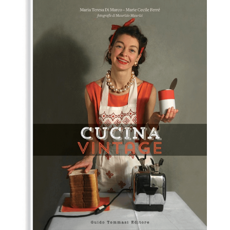 Cucina Vintage di M.T. Di Marco - Guido Tommasi Editore