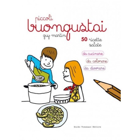 Piccoli Buongustai di Guy Martin - guido tommasi editore